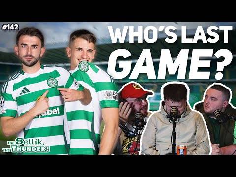 WHO WILL PLAY THEIR LAST GAME AT CELTIC PARK TOMORROW? | The Sellik, The Thunder | #142