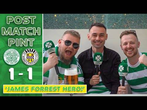 Celtic 1-1 St. Mirren | ‘JAMES FORREST HERO!’ | Post-Match Pint