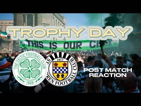 Trophy Day // Celtic V St Mirren // Post Match Reaction //