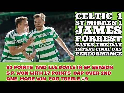 CELTIC 1 St Mirren 1: FORREST Saves the Day For CELTIC In Flat Final Day Game