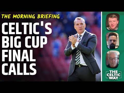 Celtic’s big cup final calls | McArdle’s ‘special talent’ | Matt O’Riley curiosity