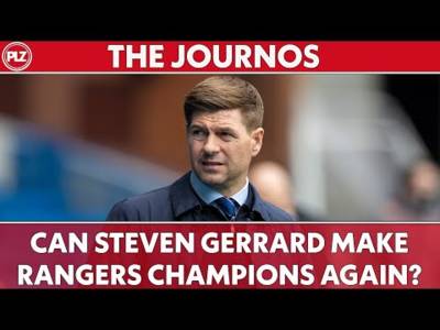 Can Steven Gerrard Make Rangers Champions Again? | THE JOURNOS