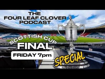Scottish Cup Final Special // the Four Leaf Clover Podcast //