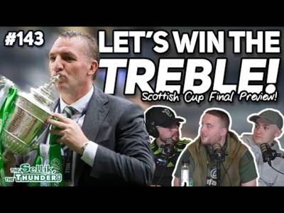 WILL BRENDAN RODGERS GET HIS TREBLE BACK? | The Sellik, The Thunder | #143