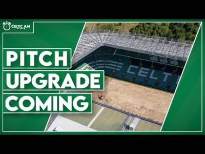 Celtic Park pitch upgrade coming and Barrowfield latest | + cryptic Foundation post & Bain to depart