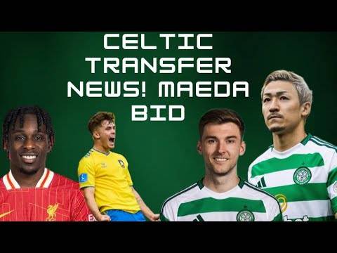JosÉ Mourinho Wants Daizen Maeda! | Kvistgaarden Latest | Tierney News | Celtic Transfer News
