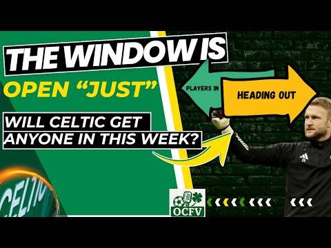 FIRST DAY Of the TRANSFER Window Will Celtic make moves this week
