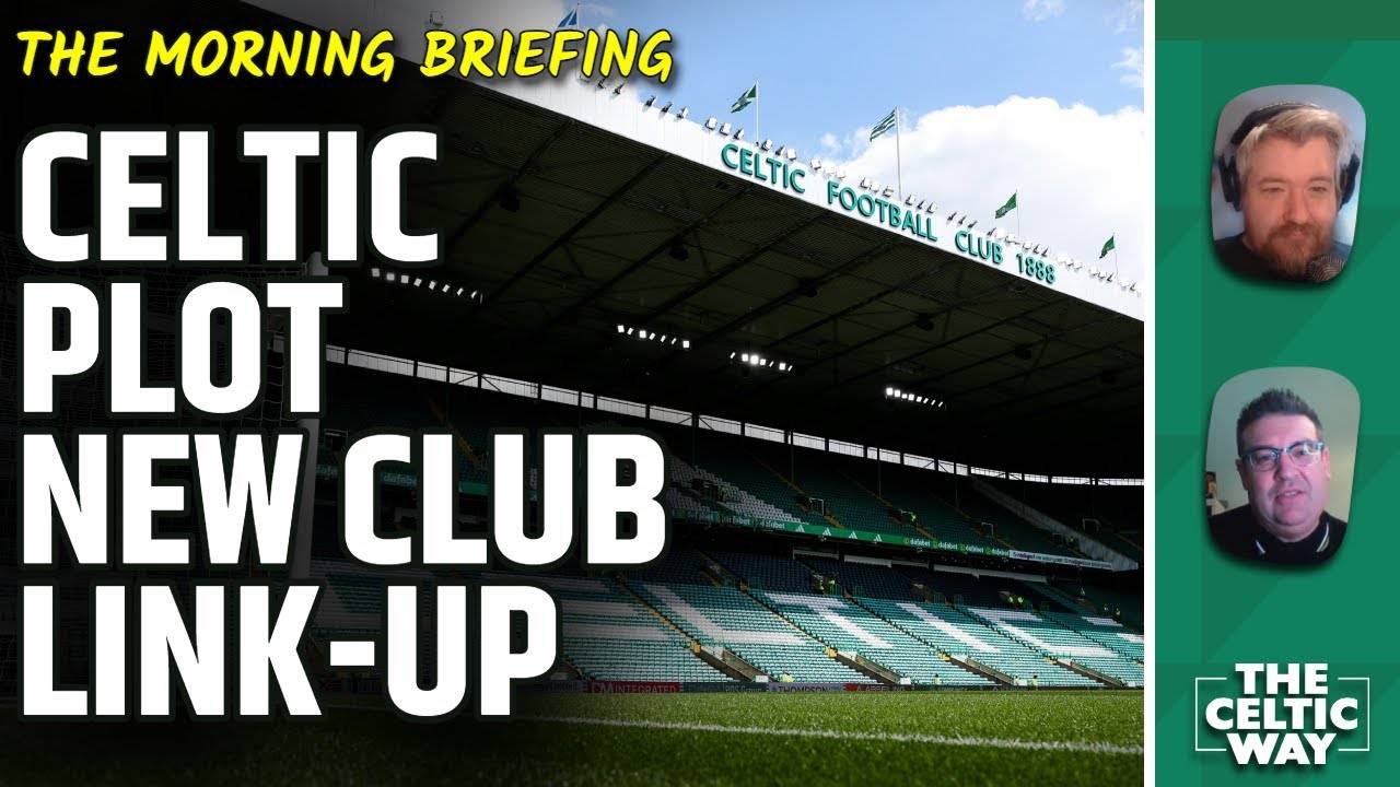 Celtic plot new link club link up, Como Cup details plus transfer Q&A