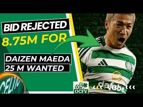 Celtic TURN DOWN Daizen Maeda OFFER | Celtic Transfer News