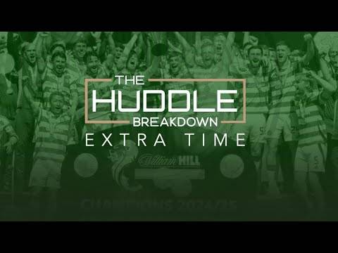 The Huddle Breakdown Celtic FC podcast