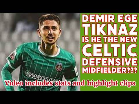 DEMIR EGE TIKNAZ: Is He The New CELTIC DM #6 Option??(includes highlights clips)