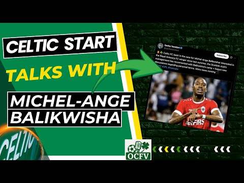 Celtic Transfer NEWS |Michel-Ange Balikwisha IN TALKS