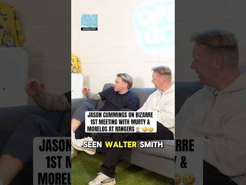 MORELOS & MURTY BIZARRE 1ST ENCOUNTER STORY WITH JASON CUMMINGS AT RANGERS #football #rangers #funny