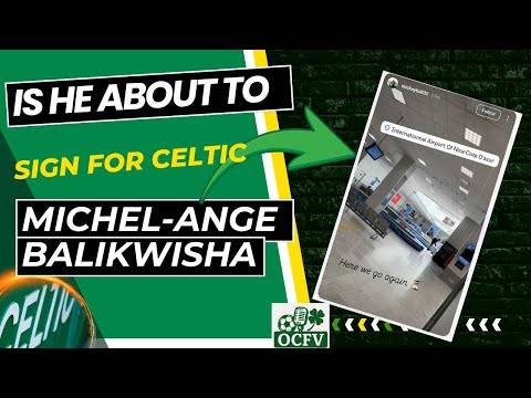 Celtic Transfer News | Michel-Ange Balikwisha