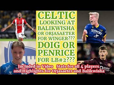 Doig or Penrice For LB#2 At CELTIC?? Balikwisha or Orjasaeter For CELTIC Wingers??