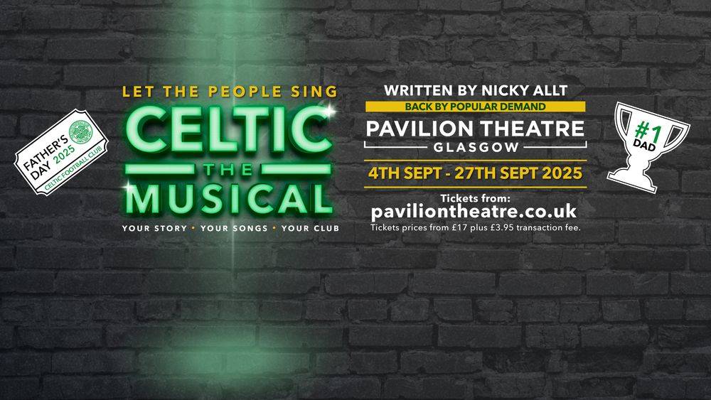 Grab a late Father’s Day gift with Celtic the Musical tickets