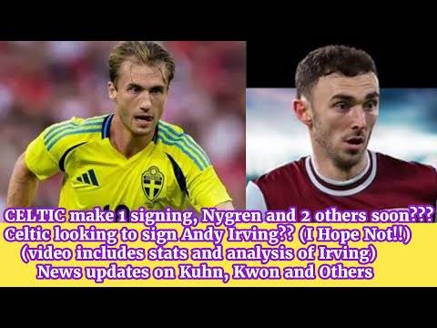 CELTIC Sign A Player And Three More On The Way??CELTIC Looking at Andy Irving??(I Hope Not!!)