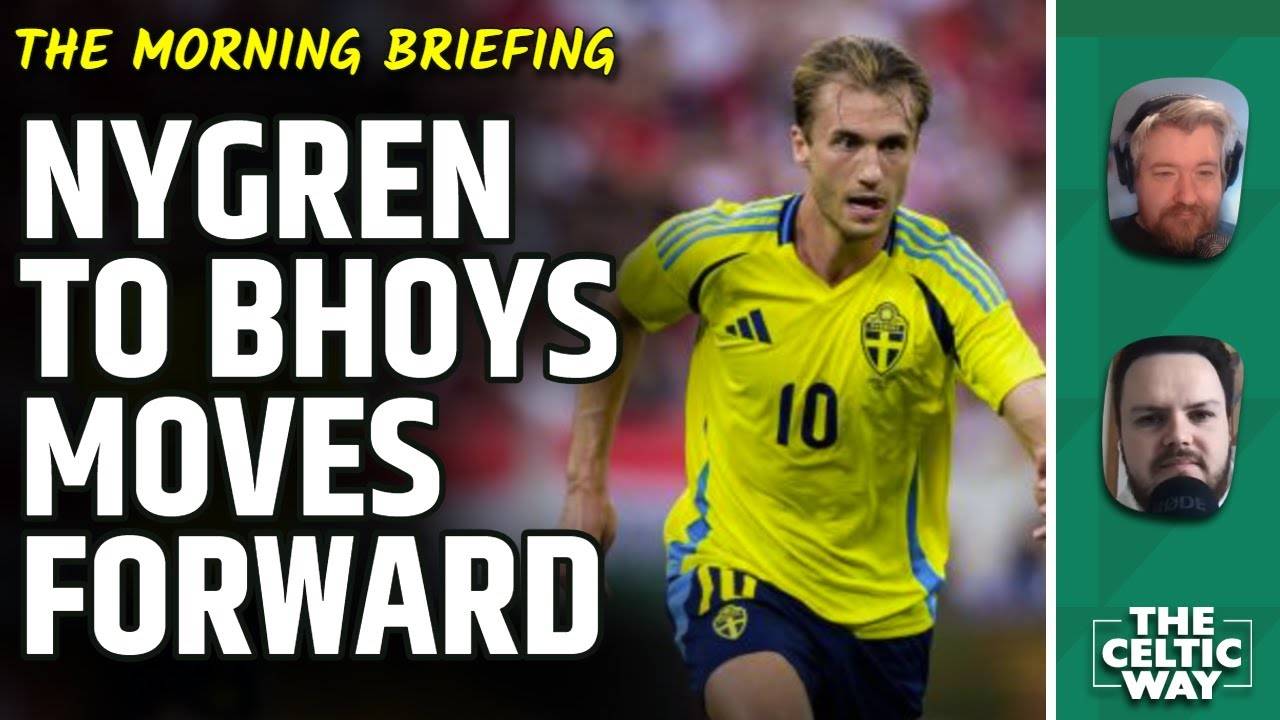 Nygren to Celtic takes a step forward as Tierney’s tactical impact is predicted