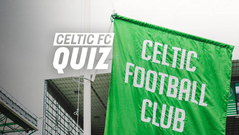 Celtic FC Fixtures Quiz
