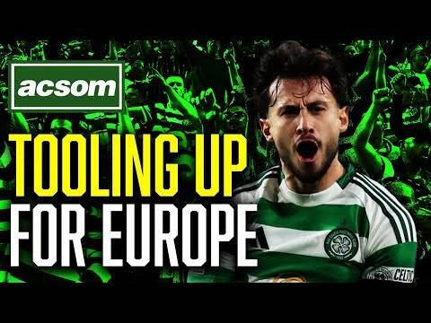 Clear the decks, cash in the sell-ons & tool up for Champions League // ACSOM A Celtic State of Mind