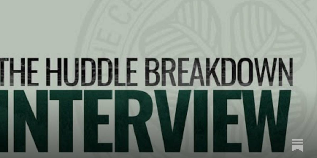 The Huddle Breakdown Celtic FC podcast