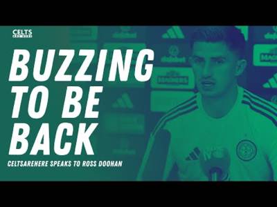 Doohan on Brendan Rodgers, Schmeichel & Celtic Comeback Journey