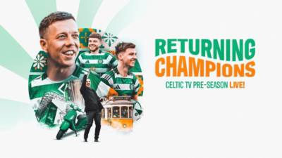 Returning Champions: Watch Pre-Season LIVE on Celtic TV