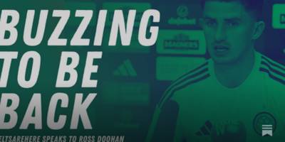 We Spoke to Ross Doohan – Celtic’s Returning Bhoy is Buzzing to Be Back