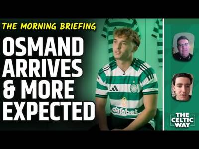 Celtic transfer latest as Callum Osmand arrives | What to expect from new striker