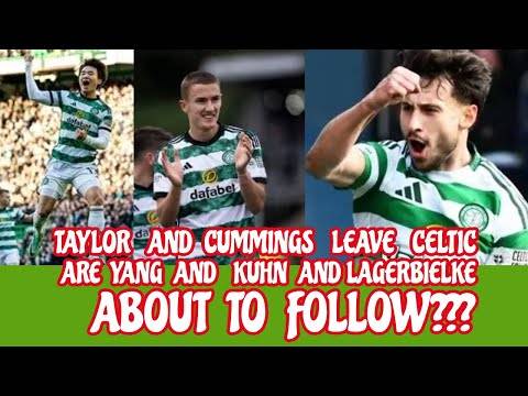 CELTIC Update: Taylor and Cummings Leave: Are Kuhn, Yang and Lagerbielke Next??