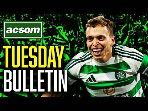The ACSOM Bulletin // A Celtic State of Mind // Tuesday 8th July 2025