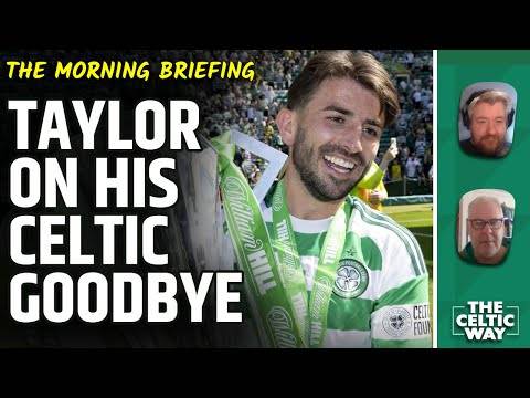 Why Greg Taylor left Celtic | Transfer round-up | Insight on Callum Osmand’s potential