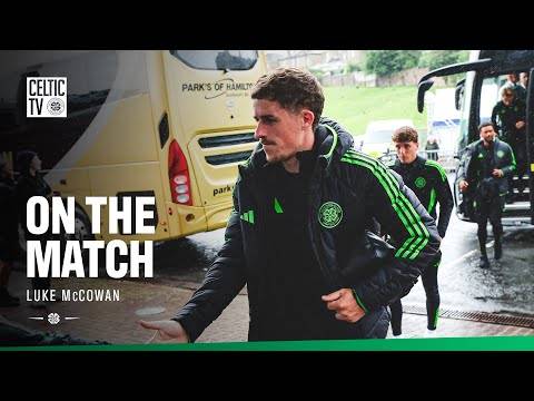 On the Match: Luke McCowan | Celts kick off pre-season with victory over Queen’s Park