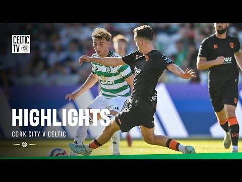 Highlights: Cork Super Cup | Cork City v Celtic (8/7/25)