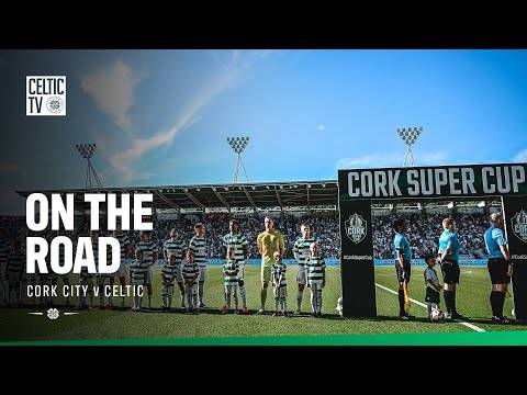 On The Road: Cork City v Celtic (08/07/25)