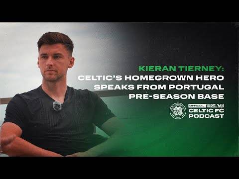 Kieran Tierney: Celtic’s homegrown hero speaks from pre-season camp in Portugal