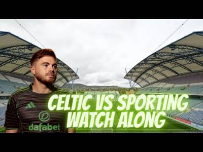 Celtic Vs Sporting Lisbon Watch Along