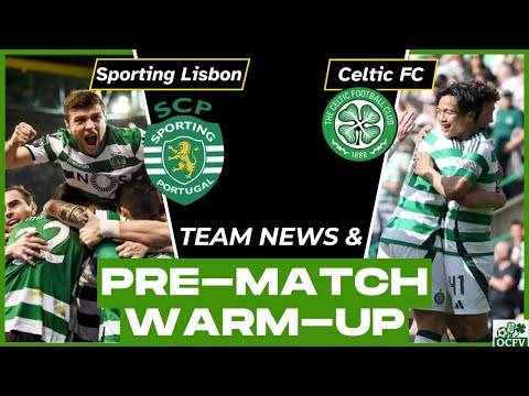 Sporting CP Vs Celtic Prematch TEAM NEWS