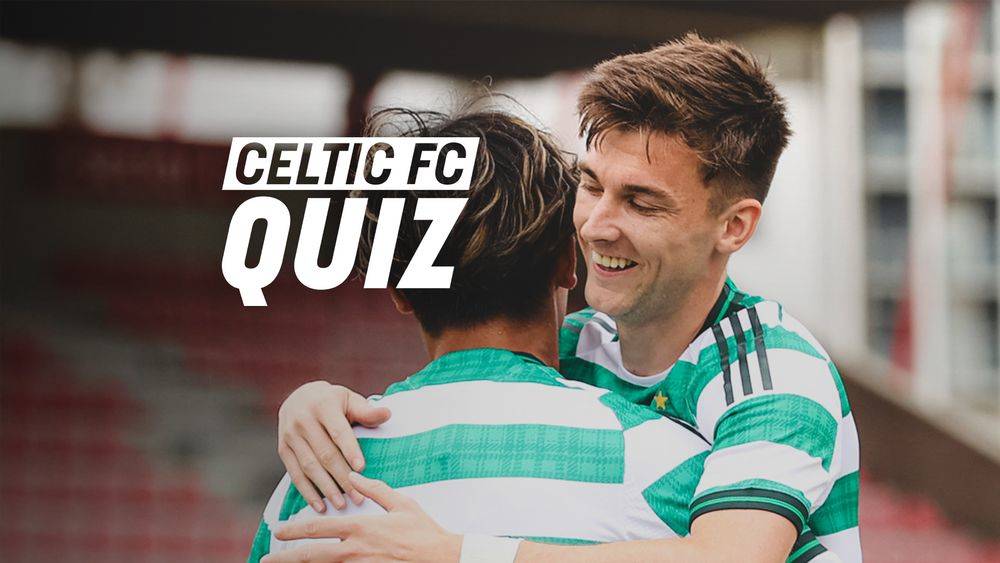 Celtic FC Quiz: Celtic v Newcastle