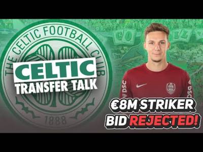 CELTIC HAVE €8M BID REJECTED FOR STRIKER “ON THE SPOT!” | + Transfer Chat w/ @CelticExchange