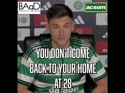 ?️ KIERAN TIERNEY on returning to Celtic and staying with the club for the rest of his career!