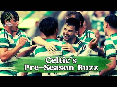 Celtic Exchange Weekly: The Pre-Season Buzz Is Real – But Celtic Must Now Deliver Off the Pitch