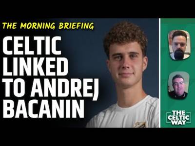 Celtic linked with Andrej Bacanin | Arne Engels wants Daizen Maeda to stay | Transfer latest
