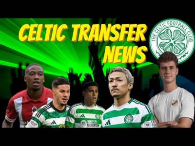 Celtic to Sign Andrej BaČAnin! | We Cannot Lose Maeda to Brentford| | Palma & Tilio Exitsq