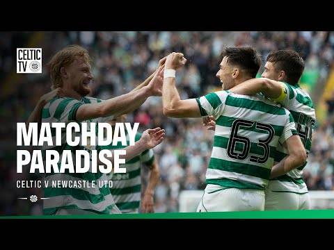 ⚽️ Matchday Paradise | Celtic v Newcastle Utd (19/07/25)