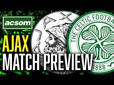 Ajax v CELTIC // LIVE Matchday Preview // ACSOM // A Celtic State of Mind