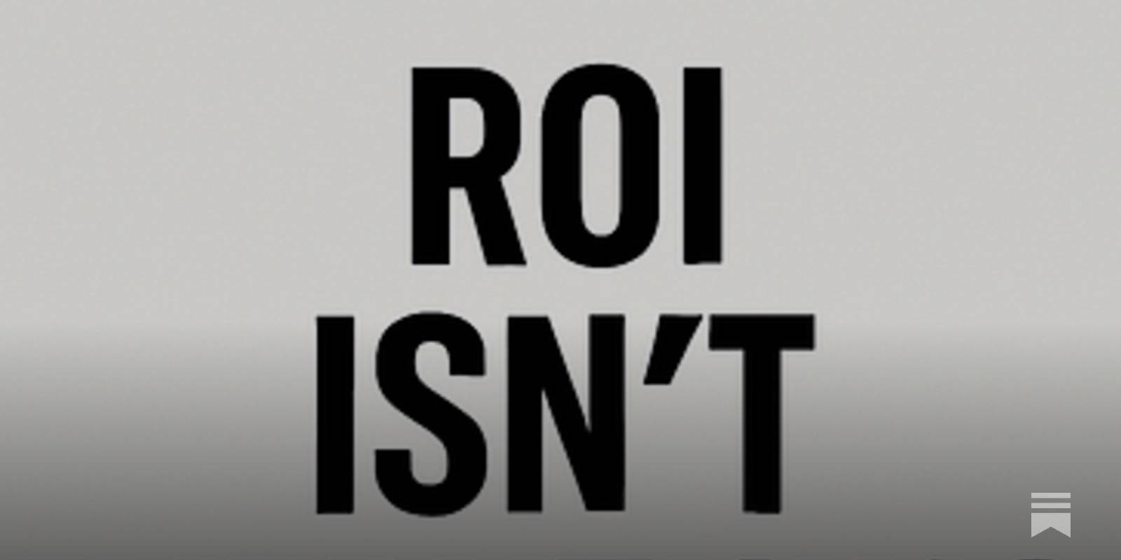 ROI a guide, not a gatekeeper
