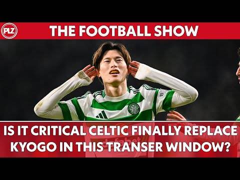 Will Celtic FINALLY replace Kyogo? I The Football Show LIVE