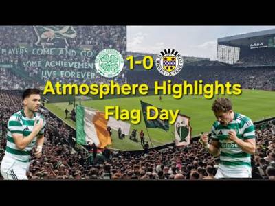 Celtic 1-0 St Mirren | Atmosphere Highlights & Goal | Flag Day