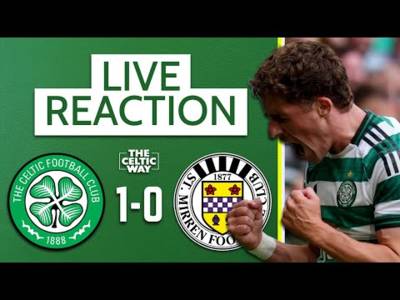 Celtic 1-0 St Mirren: LIVE FT Reaction as frustration turns to elation for the Bhoys
